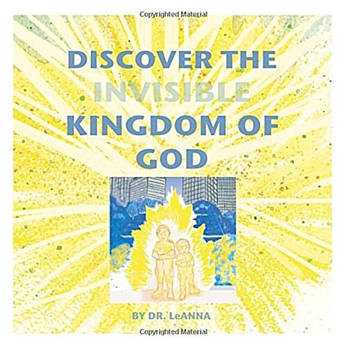 Discover the Invisible Kingdom of God (Paperback)