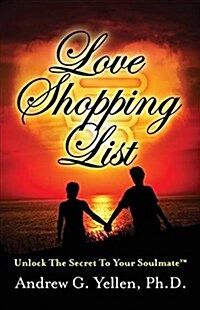 Love Shopping List: Unlock the Secret to Your Soulmate (Paperback)