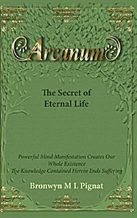Arcanum the Secret of Eternal Life (Hardcover)