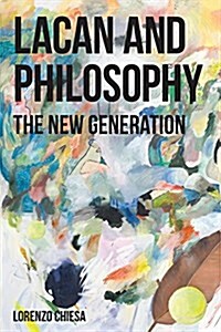 Lacan and Philosophy: The New Generation (Paperback)