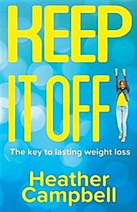 Keep It Off!: The Key to Lasting Weight Loss (Paperback)