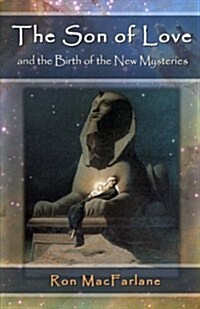 The Son of Love and the Birth of the New Mysteries (Paperback)