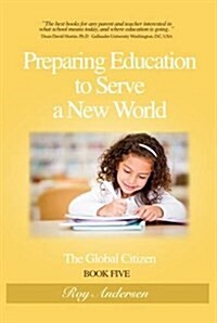 Preparing a New-World Education: The Global Citizen (Paperback)