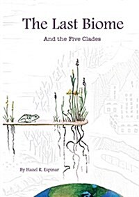 The Last Biome: And the Five Clades (Paperback)