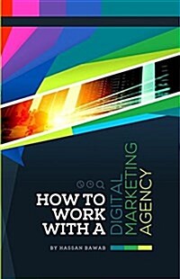 How to Work with a Digital Marketing Agency (Paperback)