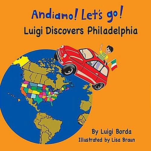 Andiamo! Lets Go!: Luigi Discovers Philadelphia (Paperback)