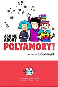 Ask Me about Polyamory: The Best of Kimchi Cuddles (Paperback)