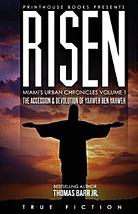 Risen: The Accession and Devolution of Yahweh Ben Yahweh: Miamis Urban Chronicles Volume 1 (Paperback)