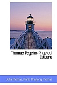 Thomas Psycho-Physical Culture (Paperback)