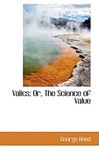 Valics; Or, the Science of Value (Paperback)