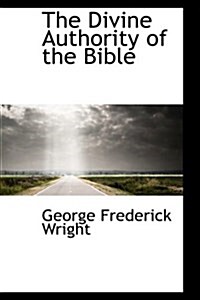 The Divine Authority of the Bible (Paperback)