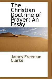 The Christian Doctrine of Prayer: An Essay (Paperback)