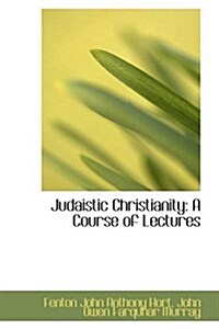 Judaistic Christianity: A Course of Lectures (Paperback)