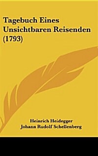 Tagebuch Eines Unsichtbaren Reisenden (1793) (Hardcover)