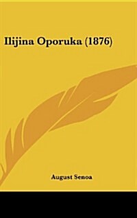 Ilijina Oporuka (1876) (Hardcover)