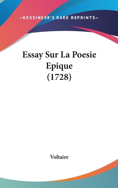 Essay Sur La Poesie Epique (1728) (Hardcover)