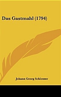 Das Gastmahl (1794) (Hardcover)