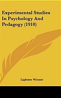Experimental Studies in Psychology and Pedagogy (1910) (Hardcover)