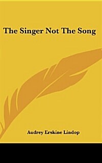 The Singer Not the Song (Hardcover)