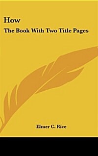 How: The Book with Two Title Pages (Hardcover)