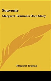 Souvenir: Margaret Trumans Own Story (Hardcover)