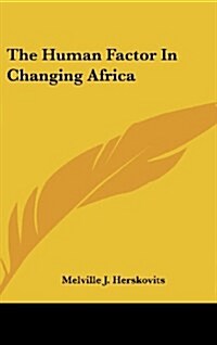 The Human Factor in Changing Africa (Hardcover)