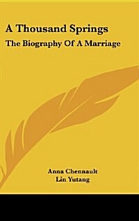 A Thousand Springs: The Biography of a Marriage (Hardcover)