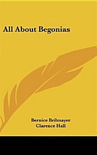 All about Begonias (Hardcover)