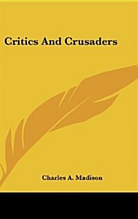 Critics and Crusaders (Hardcover)