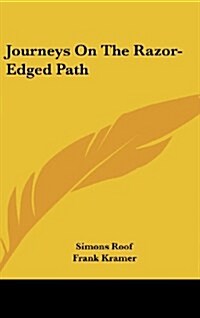 Journeys on the Razor-Edged Path (Hardcover)