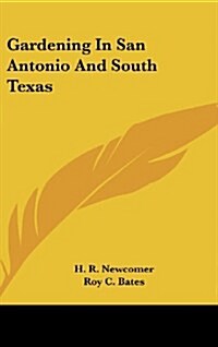 Gardening in San Antonio and South Texas (Hardcover)