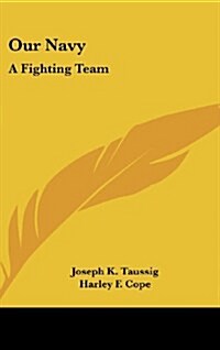 Our Navy: A Fighting Team (Hardcover)