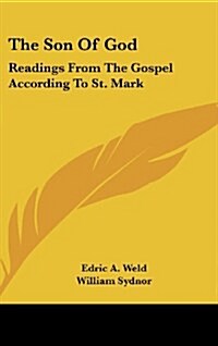 The Son of God: Readings from the Gospel According to St. Mark (Hardcover)