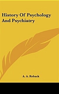 History of Psychology and Psychiatry (Hardcover)