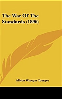 The War of the Standards (1896) (Hardcover)