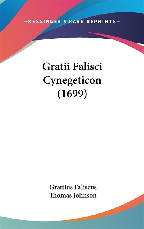 Gratii Falisci Cynegeticon (1699) (Hardcover)