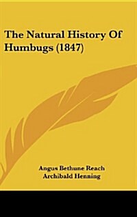 The Natural History of Humbugs (1847) (Hardcover)