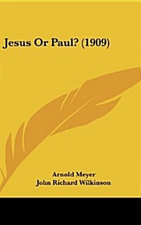 Jesus or Paul? (1909) (Hardcover)