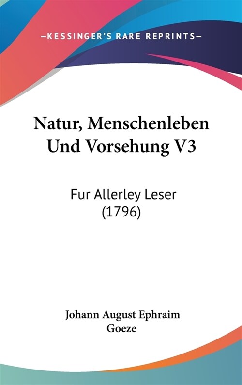 Natur, Menschenleben Und Vorsehung V3: Fur Allerley Leser (1796) (Hardcover)