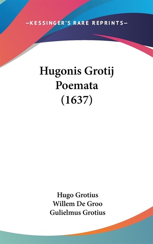 Hugonis Grotij Poemata (1637) (Hardcover)