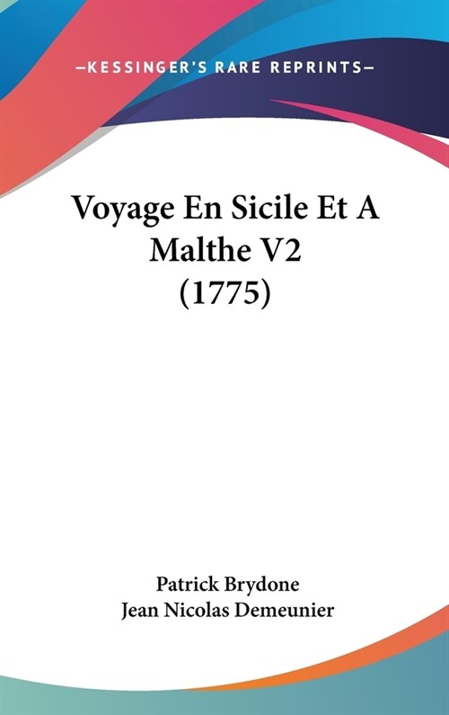 Voyage En Sicile Et a Malthe V2 (1775) (Hardcover)