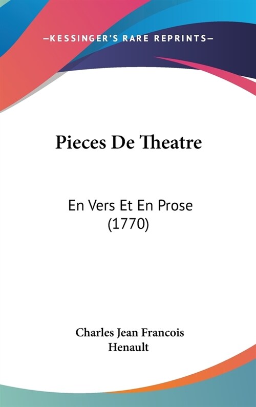 Pieces de Theatre: En Vers Et En Prose (1770) (Hardcover)