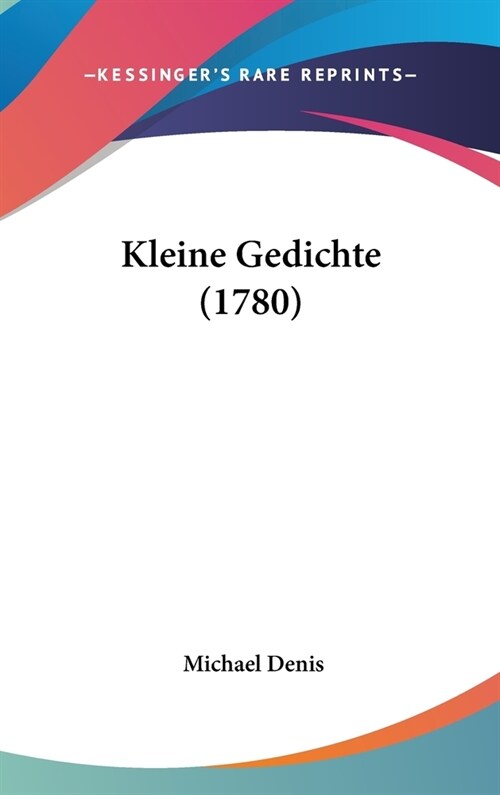 Kleine Gedichte (1780) (Hardcover)