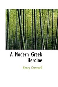 A Modern Greek Heroine (Paperback)
