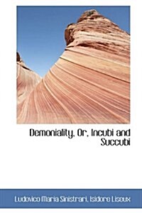 Demoniality, Or, Incubi and Succubi (Paperback)