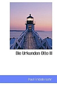 Die Urkunden Otto III (Paperback)