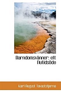 Barndomsvanner: Ett Nutidsode (Paperback)