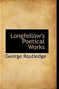 Longfellows Poetical Works (Paperback)