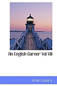 An English Garner Vol VIII (Paperback)