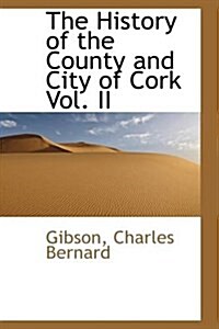 The History of the County and City of Cork Vol. II (Paperback)